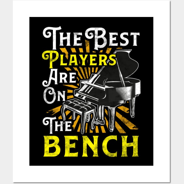 The Best Players Are On The Bench Pianist Pun Wall Art by theperfectpresents